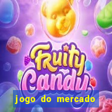 jogo do mercado com dinheiro infinito